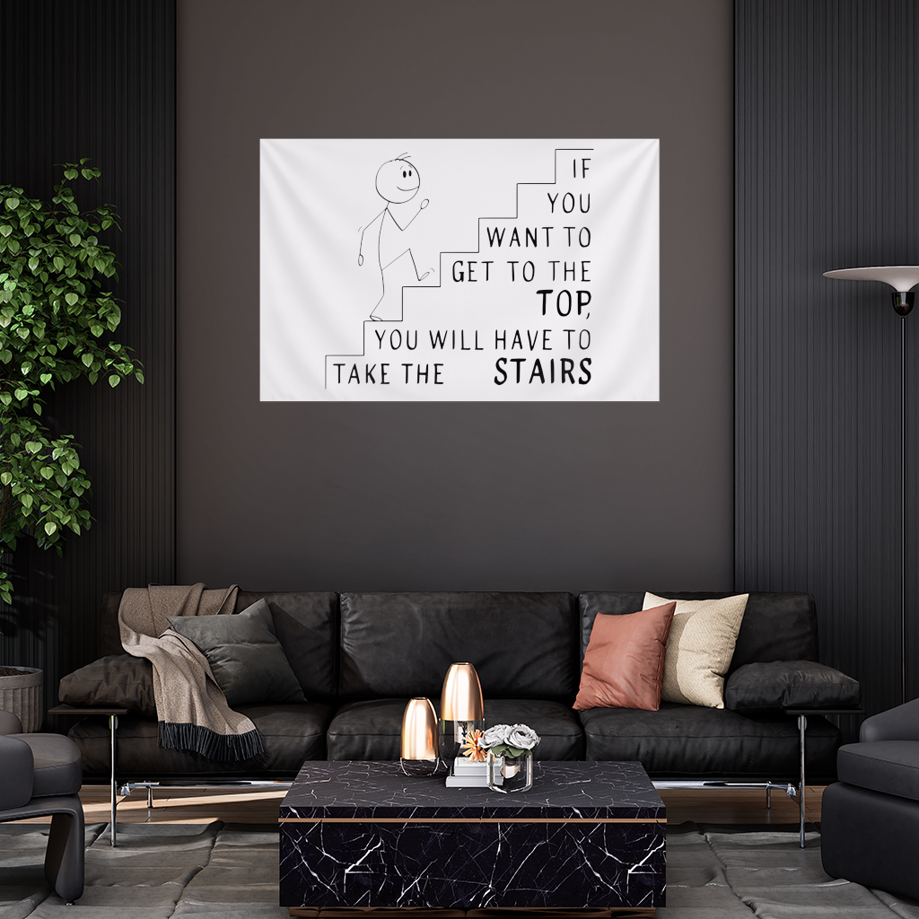 If you want to get to the top, you will have to take the stairs. Wall Tapestry