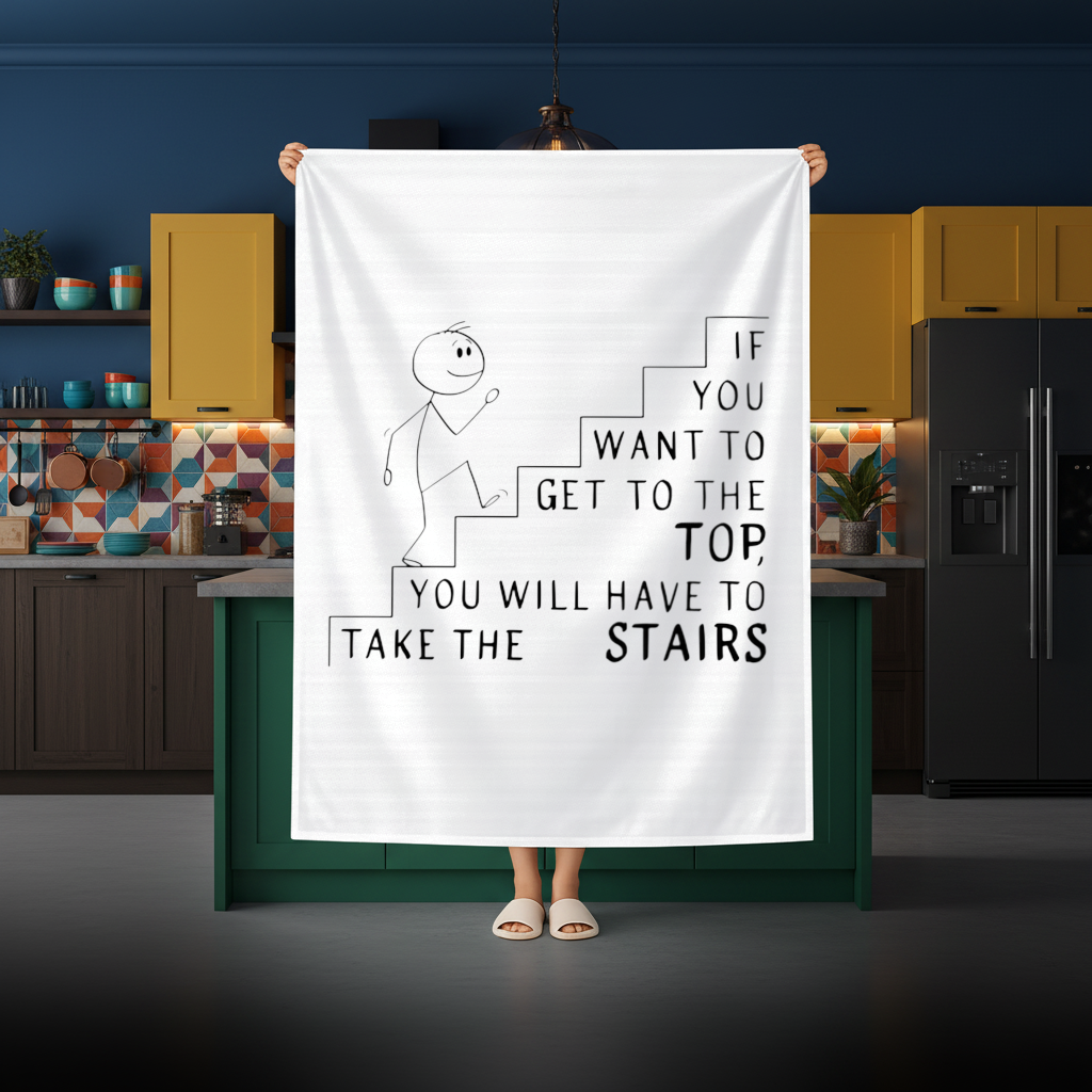 If you want to get to the top, you will have to take the stairs. Rectangular Tablecloth